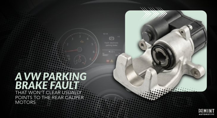 A VW Parking Brake Fault That Won't Clear Usually Points to the Rear Caliper Motors